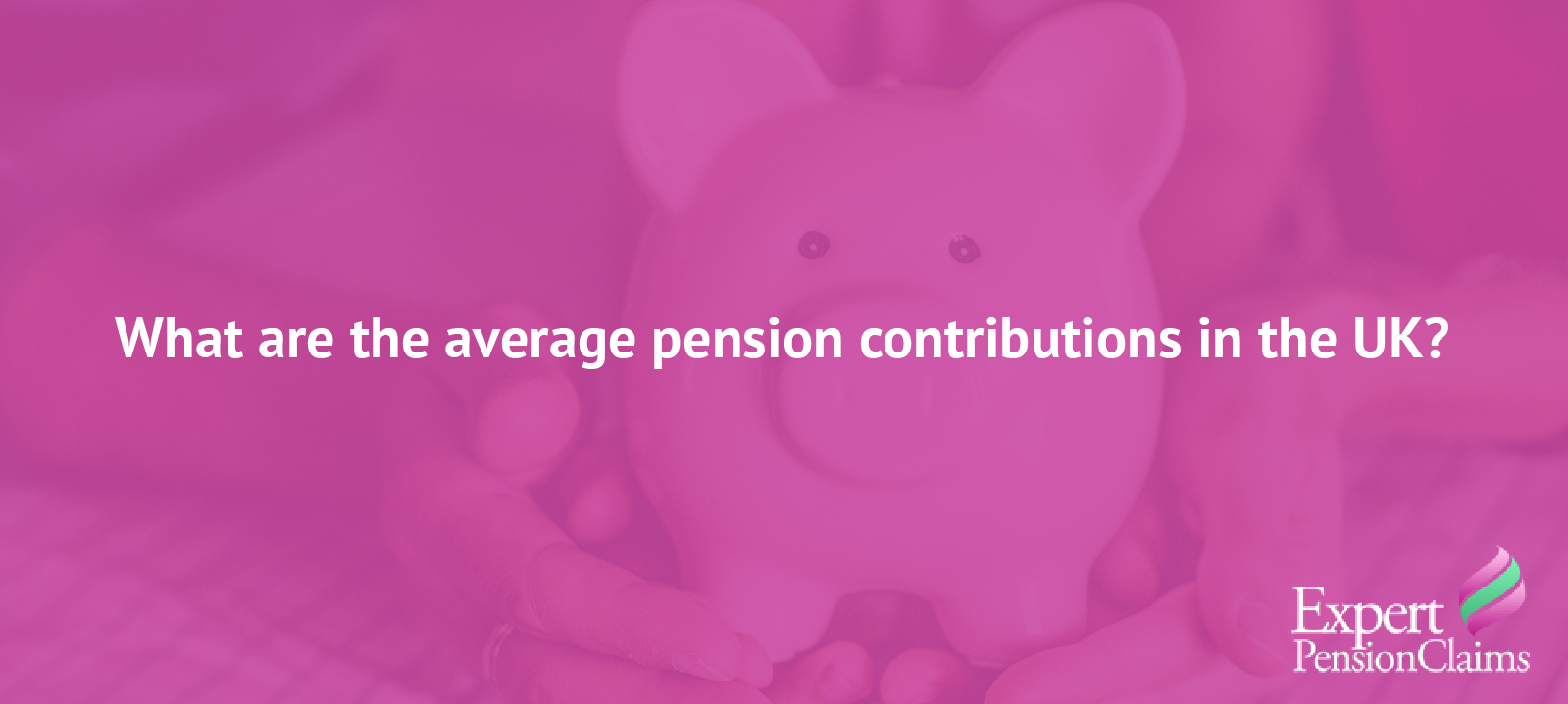 What are the average pension contributions in the UK?